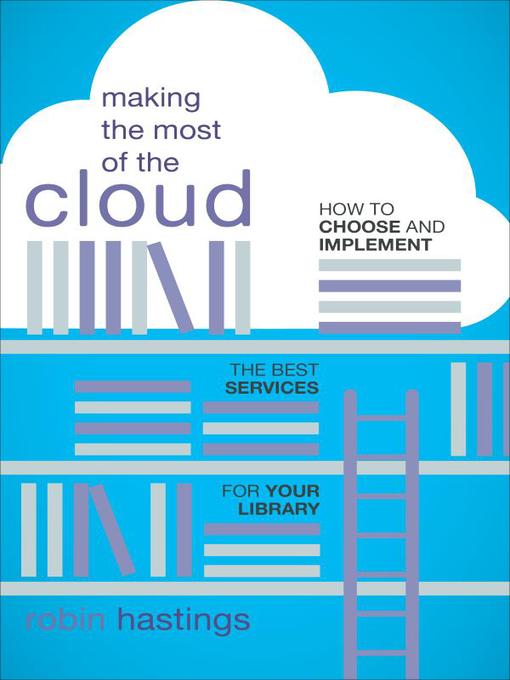 Title details for Making the Most of the Cloud by Robin Hastings - Available